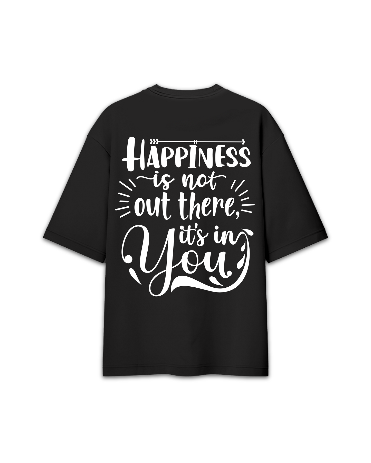 Happiness is not out there it's in you Puff Print T-shirt
