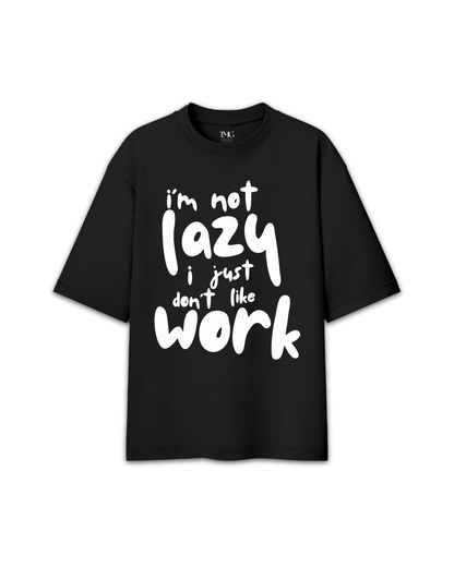 I'm not lazy OverSized Puff T-Shirt