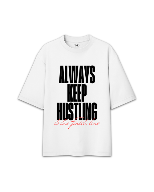 Always Keep Hustling Oversized T-Shirt