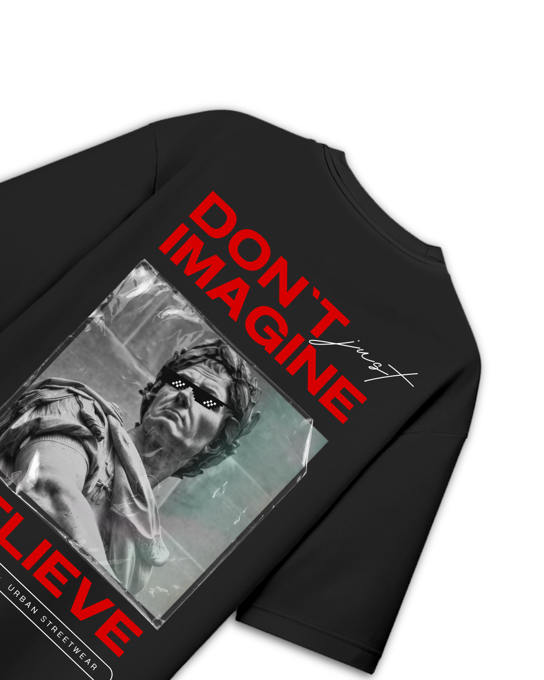 Don't just imagine Believe Oversized T-Shirt